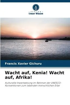 Cover: 9786205817209 | Wacht auf, Kenia! Wacht auf, Afrika! | Francis Xavier Gichuru | Buch