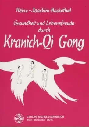 Cover: 9783851757309 | Gesundheit und Lebensfreude durch Kranich-Qi Gong | Heinz J Hackethal