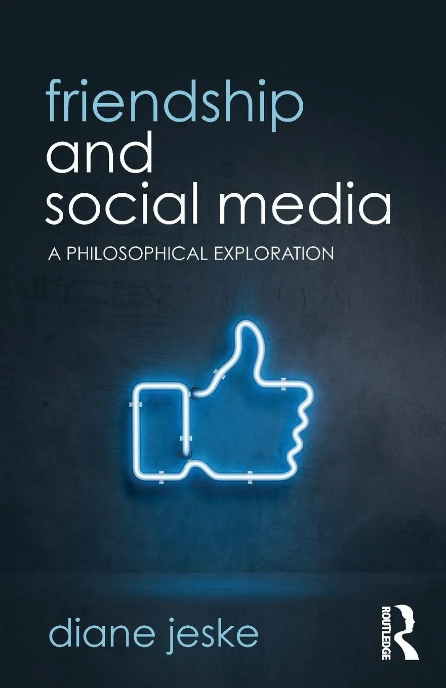 Cover: 9781138387409 | Friendship and Social Media | A Philosophical Exploration | Jeske
