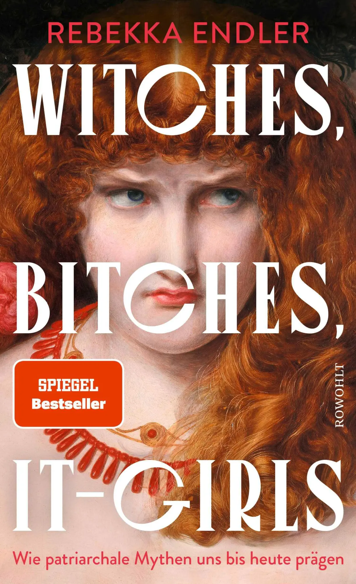 Cover: 9783498007409 | Witches, Bitches, It-Girls | Rebekka Endler | Buch | 464 S. | Deutsch
