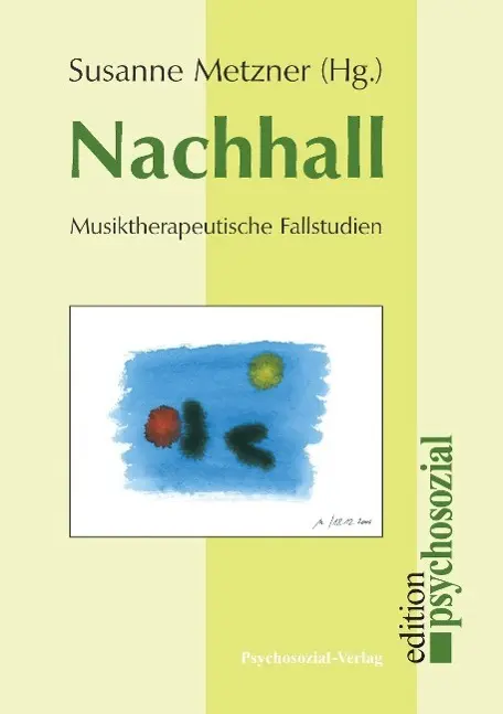 Cover: 9783898067409 | Nachhall | Musiktherapeutische Fallstudien, edition psychosozial