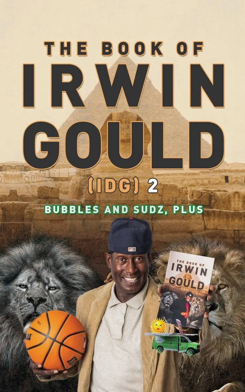 Cover: 9798890917409 | The Book of Irwin Gould (IDG) 2 | Bubbles and Sudz, plus | Irwin Gould
