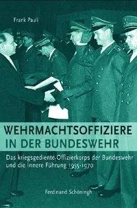 Cover: 9783506767509 | Wehrmachtsoffiziere in der Bundeswehr | Frank Pauli | Buch | 387 S.