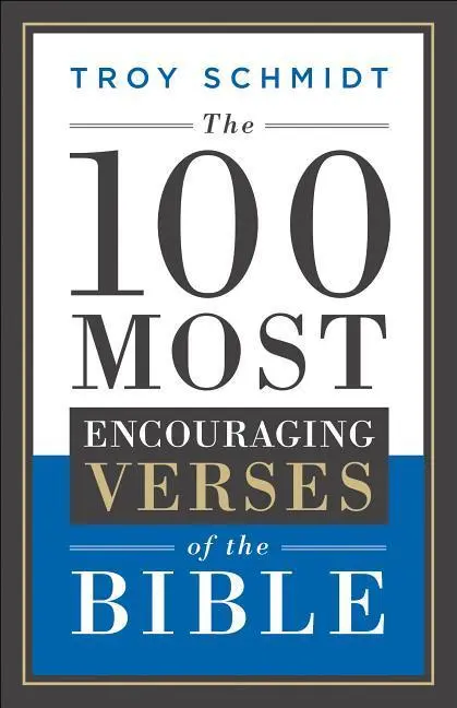 Cover: 9780764217609 | The 100 Most Encouraging Verses of the Bible | Troy Schmidt | Buch