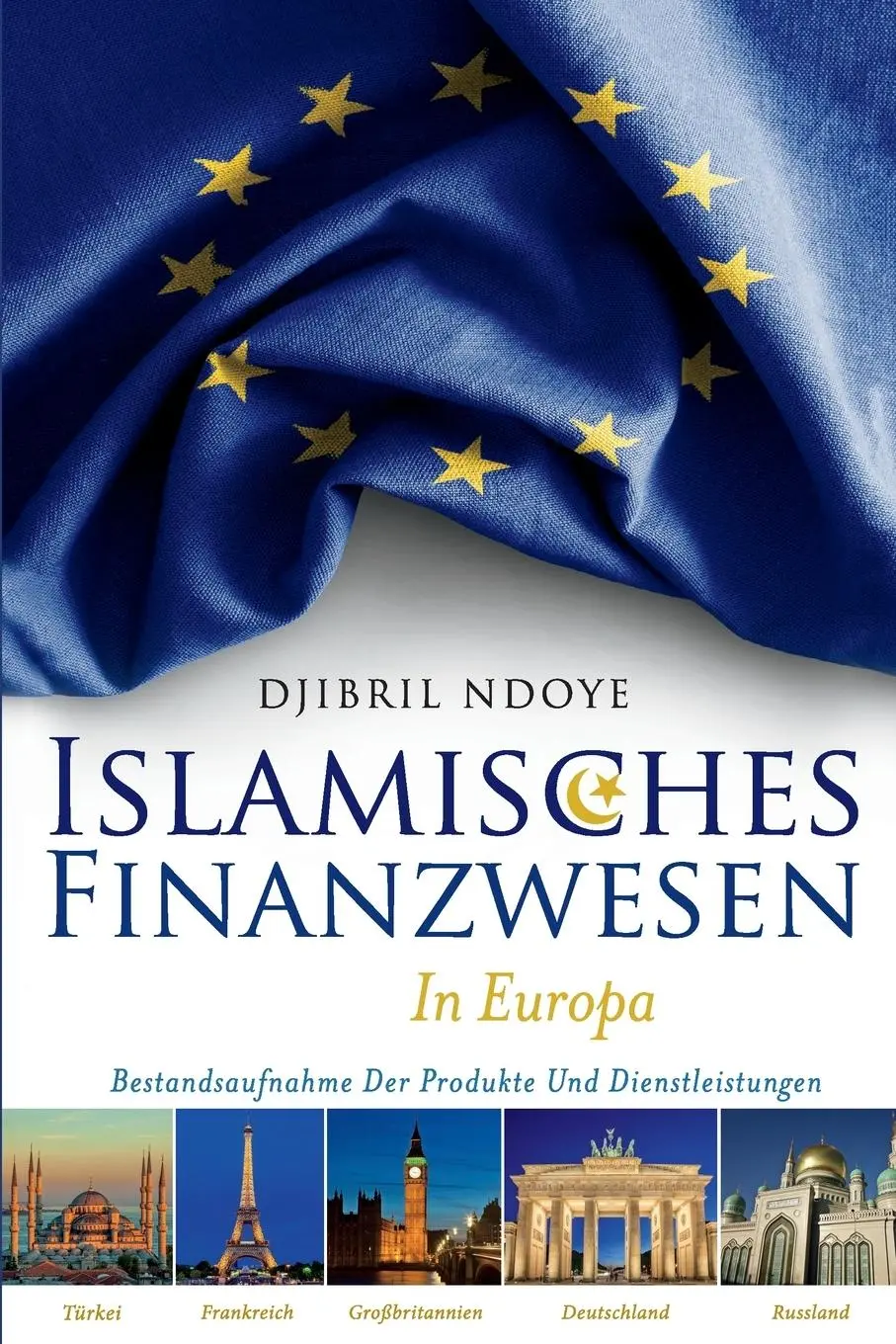 Cover: 9781543967609 | Islamisches Finanzwesen in Europa | Djibril Ndoye | Taschenbuch | 2019