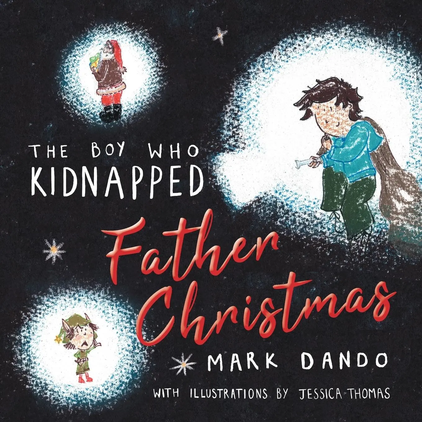 Cover: 9781781327609 | The Boy Who Kidnapped Father Christmas | Mark Dando | Taschenbuch