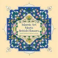 Cover: 9781909747609 | Islamic Art Meets British Flowers | Adrian Lawson (u. a.) | Buch