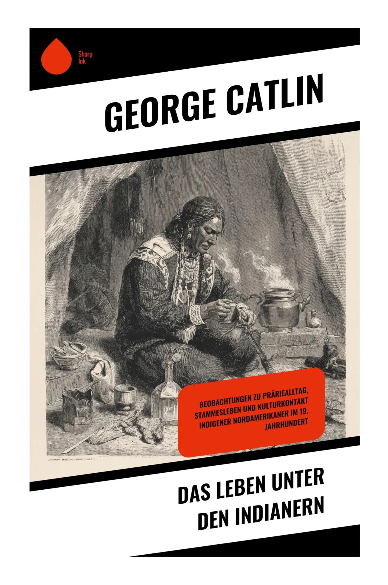 Cover: 9788028397609 | Das Leben unter den Indianern | George Catlin | Taschenbuch | 144 S.