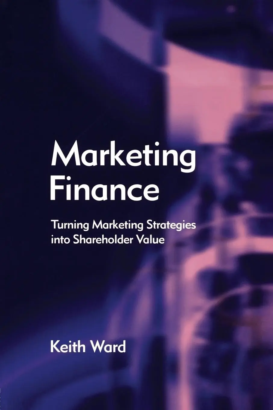 Cover: 9780750657709 | Marketing Finance | Keith Ward | Taschenbuch | Englisch | 2003