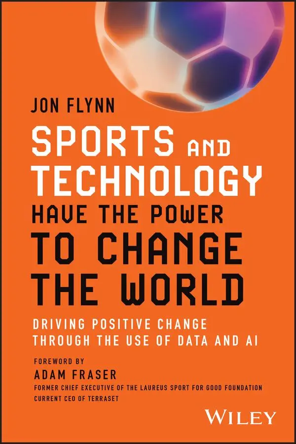 Cover: 9781394227709 | Sports and Technology Have the Power to Change the World | Jon Flynn