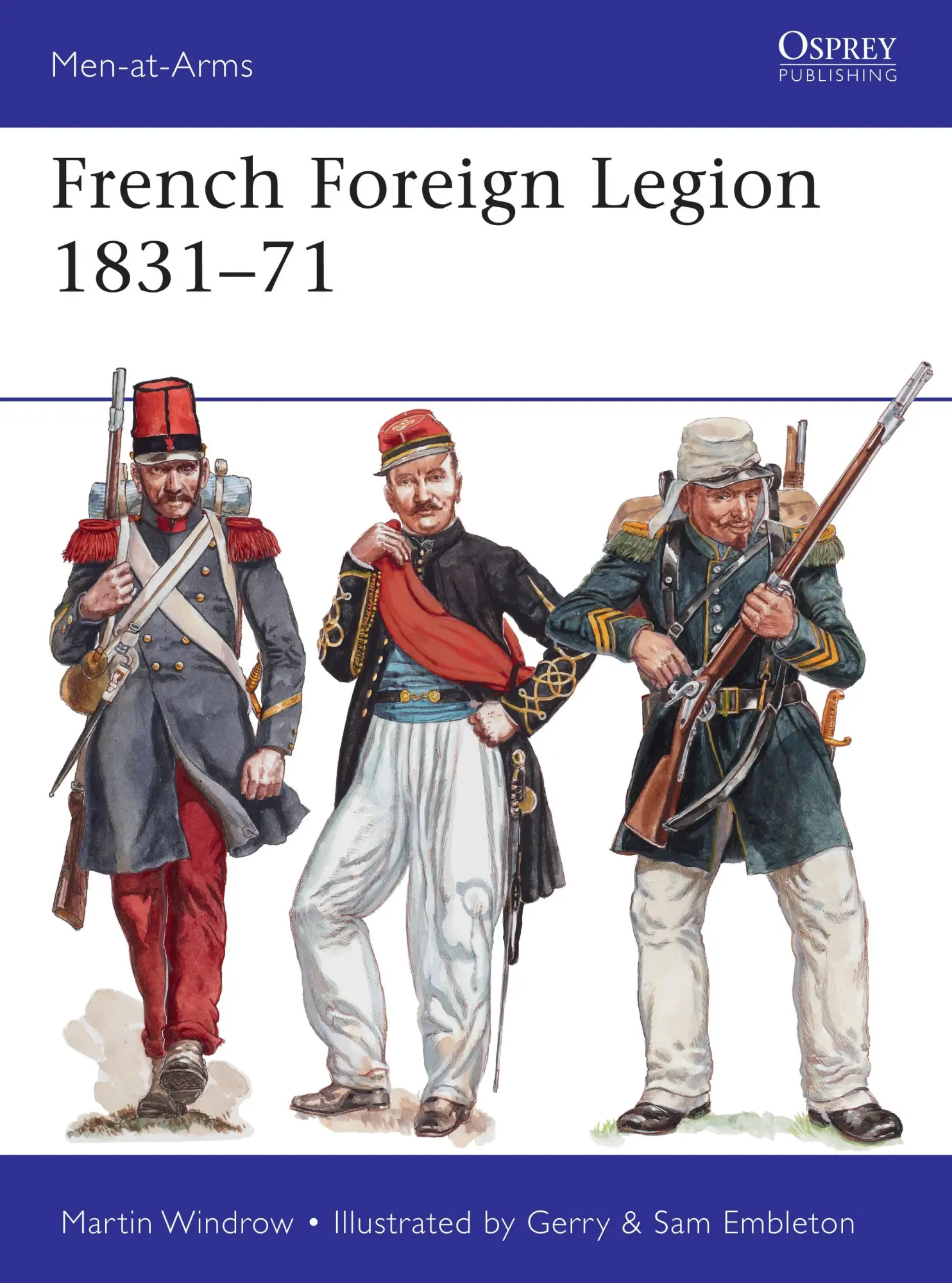 Cover: 9781472817709 | French Foreign Legion 1831-71 | Martin Windrow | Taschenbuch | 2016
