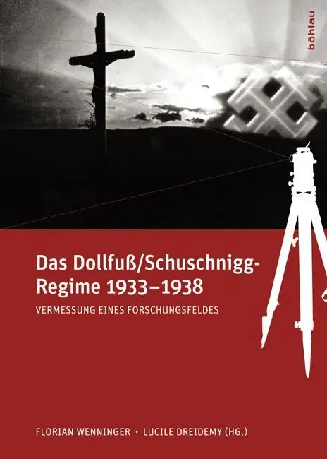 Cover: 9783205787709 | Das Dollfuß/Schuschnigg-Regime 1933-1938 | Florian Wenninger | Buch