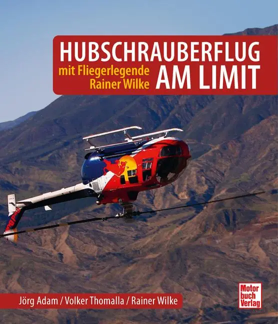 Cover: 9783613047709 | Hubschrauberflug am Limit | mit Fliegerlegende Rainer Wilke | Buch