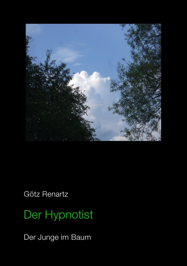 Cover: 9783844267709 | Der Hypnotist Der Junge im Baum | Götz Renartz | Taschenbuch | 152 S.