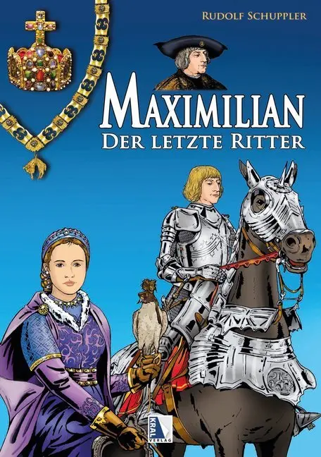 Cover: 9783990247709 | Maximilian | Der letzte Ritter | Rudolf Schuppler | Buch | Deutsch