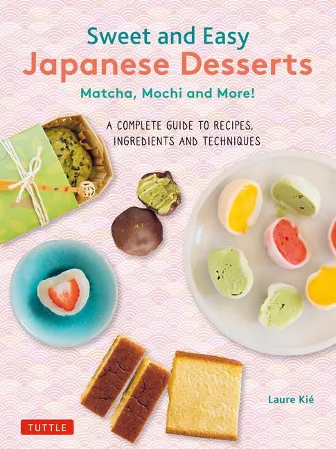 Cover: 9784805317709 | Sweet and Easy Japanese Desserts | Laure Kie | Taschenbuch | Englisch