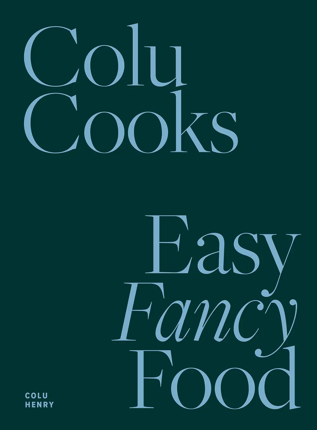 Cover: 9781419747809 | Colu Cooks | Easy Fancy Food | Colu Henry | Buch | Gebunden | Englisch