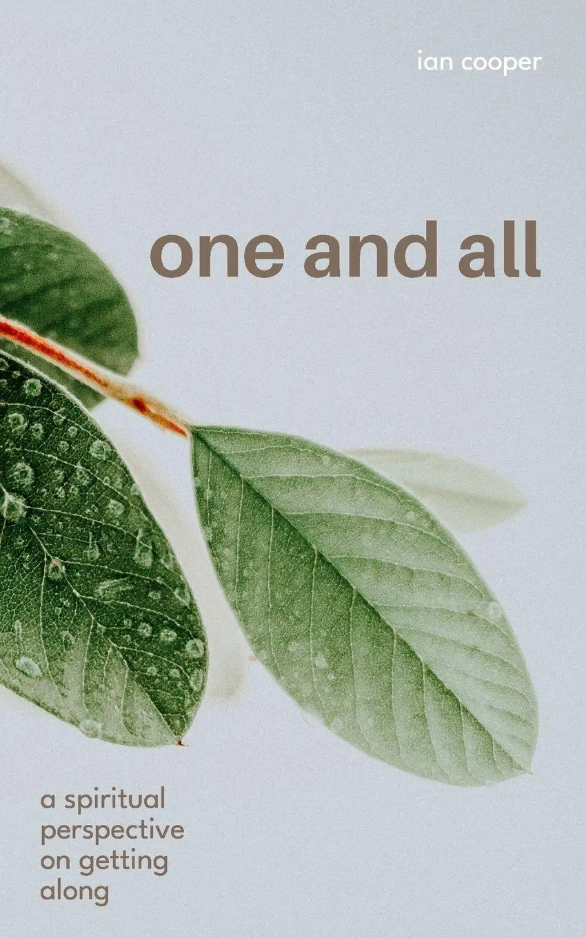 Cover: 9781736547809 | One and All | A Spiritual Perspective on Getting Along | Ian Cooper