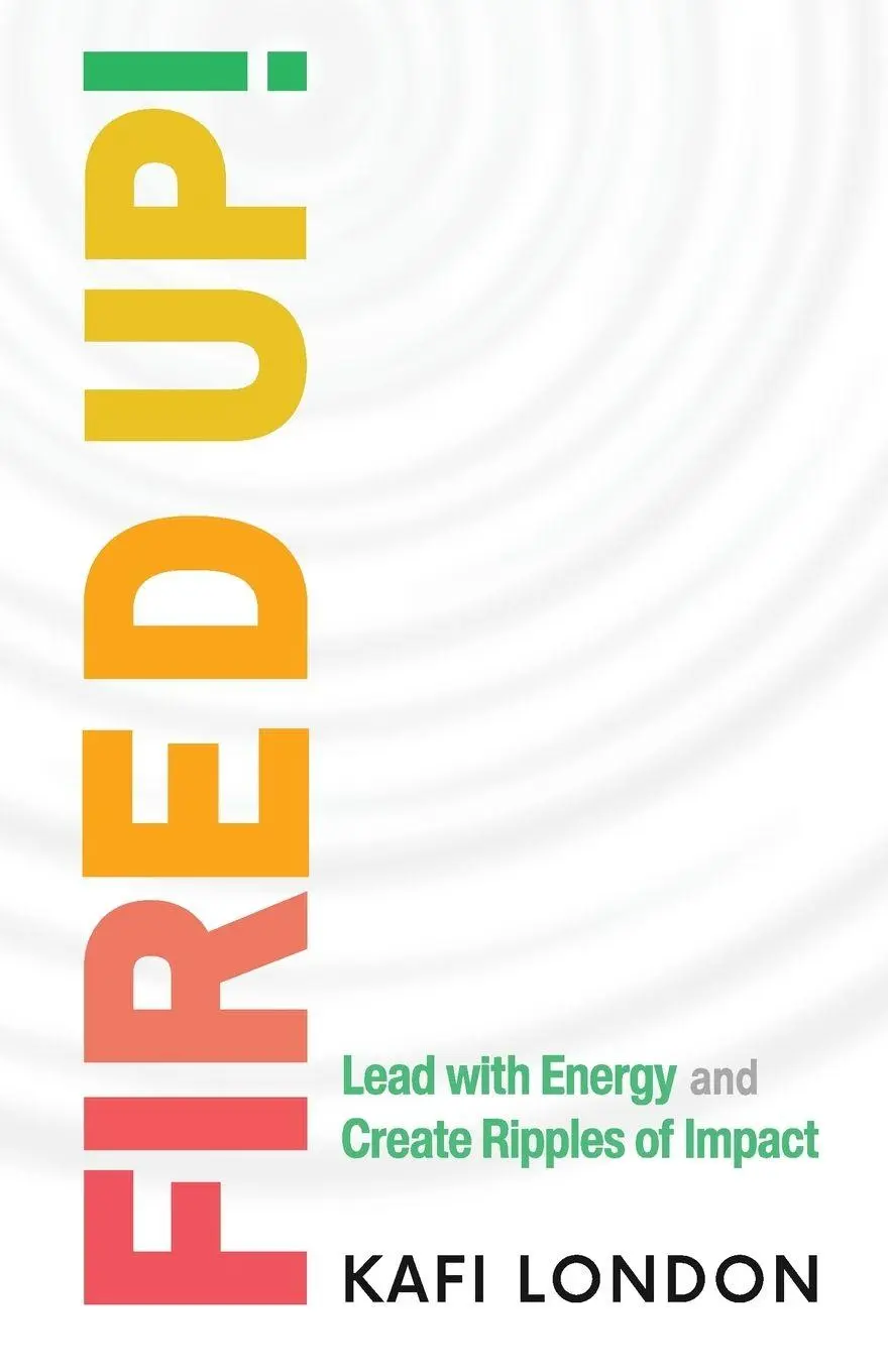 Cover: 9781922357809 | Fired Up! | Lead with Energy and Create Ripples of Impact | London
