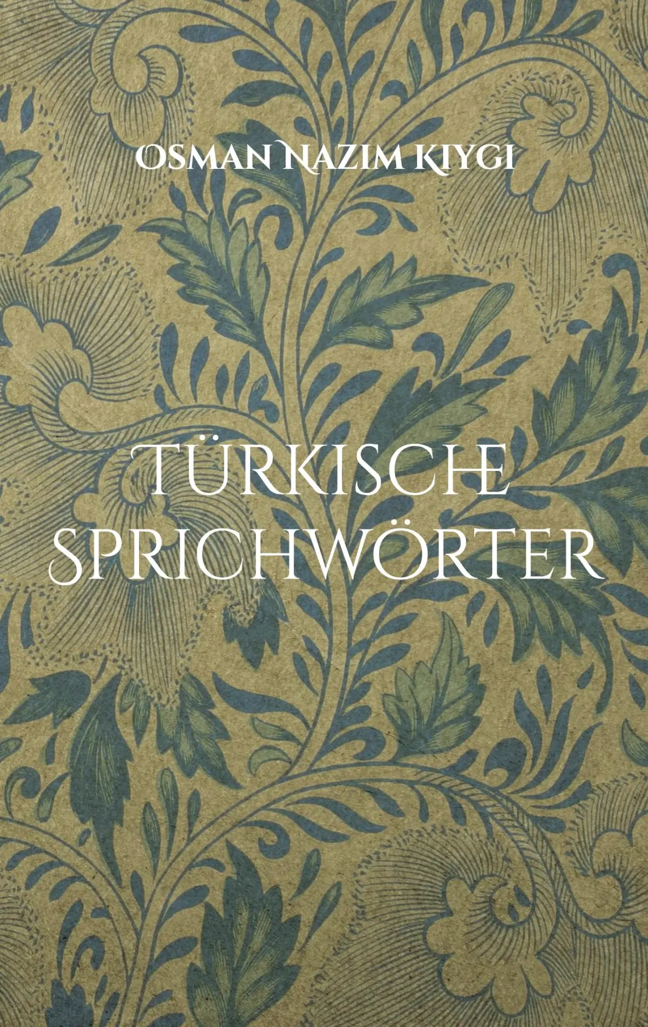 Cover: 9783819297809 | Türkische Sprichwörter | Türk Atasözleri | Osman Nazim Kiygi | Buch