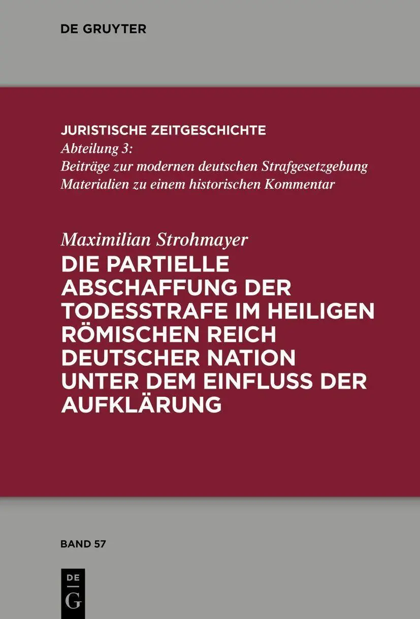 Die partielle Abschaffung der Todesstrafe im Heiligen Römischen Reich Deutscher Nation unter dem Einfluss der Aufklärung