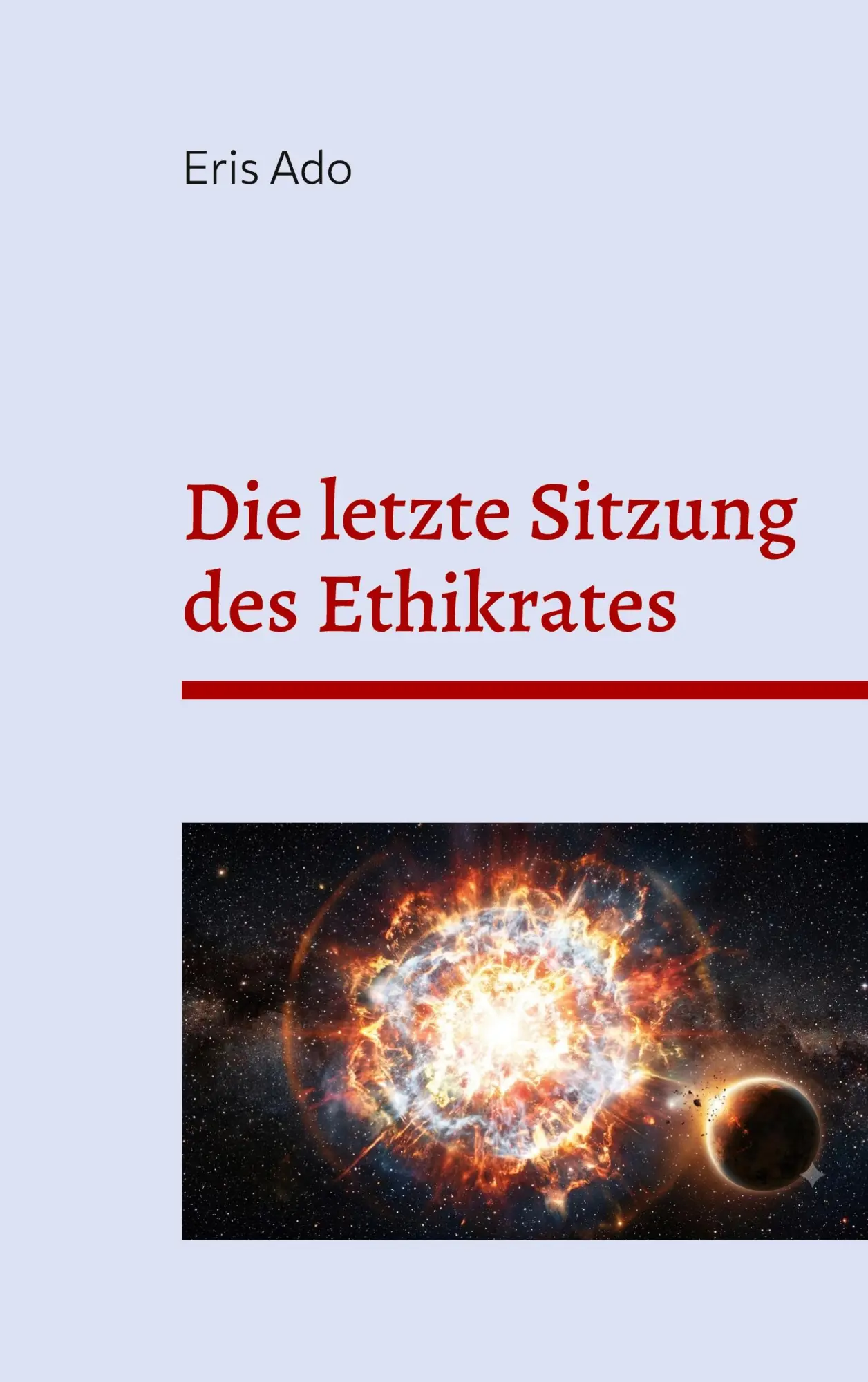 Cover: 9783696367909 | Die letzte Sitzung des Ethikrates | Eris Ado | Taschenbuch | 84 S.