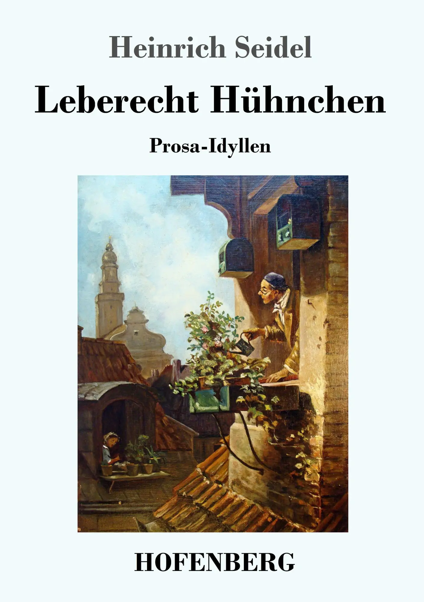 Cover: 9783743717909 | Leberecht Hühnchen | Prosa-Idyllen | Heinrich Seidel | Taschenbuch