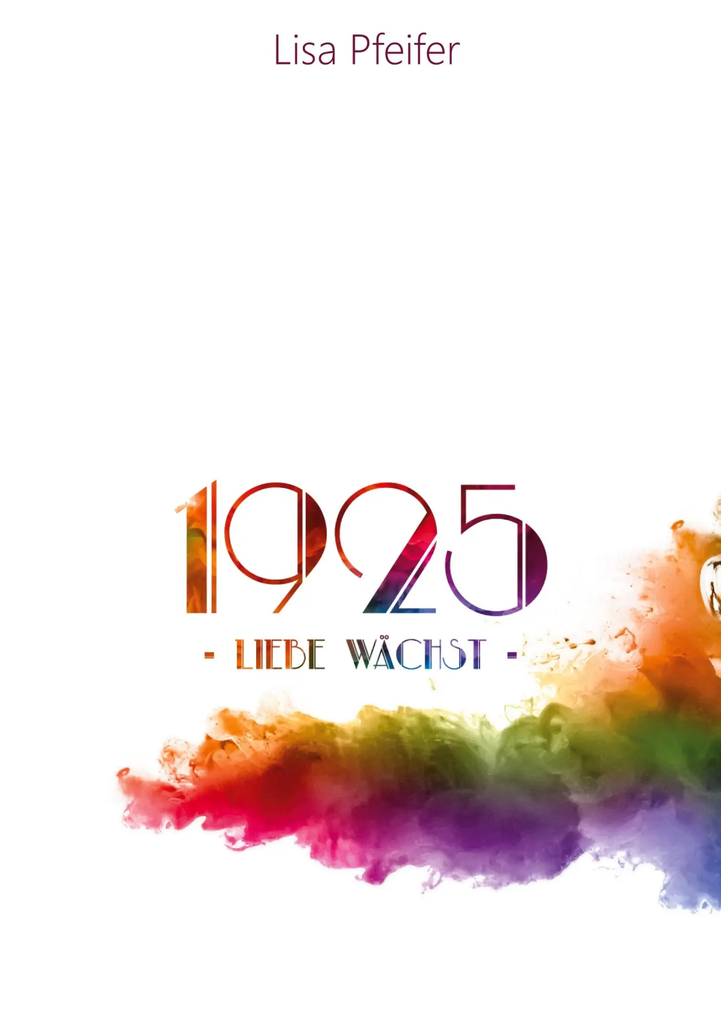 Cover: 9783750407909 | 1925 - Liebe wächst | Lisa Pfeifer | Taschenbuch | 1925 | Paperback