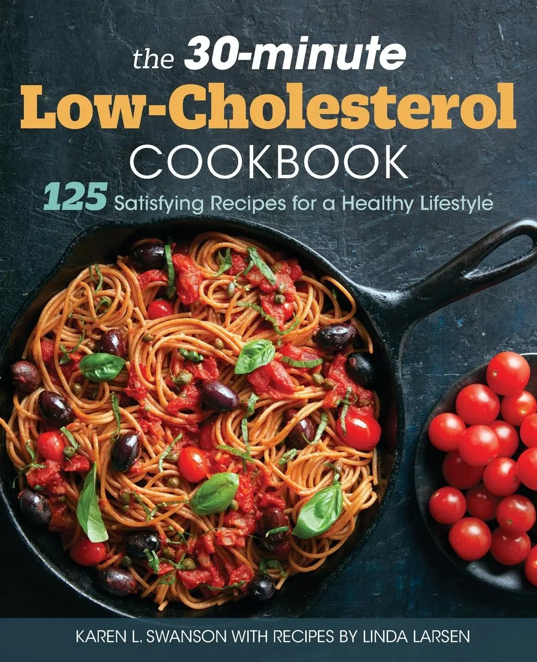 Cover: 9781641528009 | The 30-Minute Low Cholesterol Cookbook | Karen L. Swanson (u. a.)