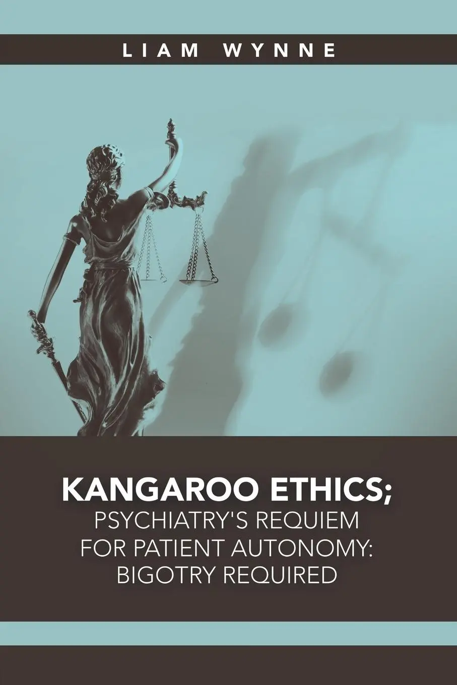 Cover: 9781684718009 | Kangaroo Ethics; Psychiatry's Requiem for Patient Autonomy | Wynne