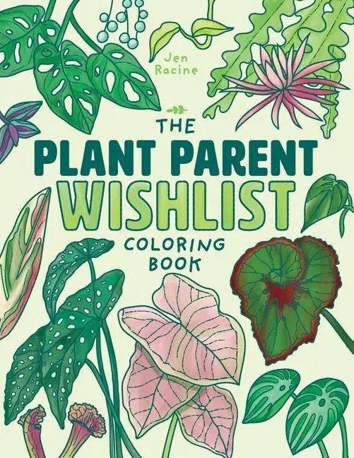 Cover: 9781958048009 | The Plant Parent Wishlist Coloring Book: Love and Care for Extra...