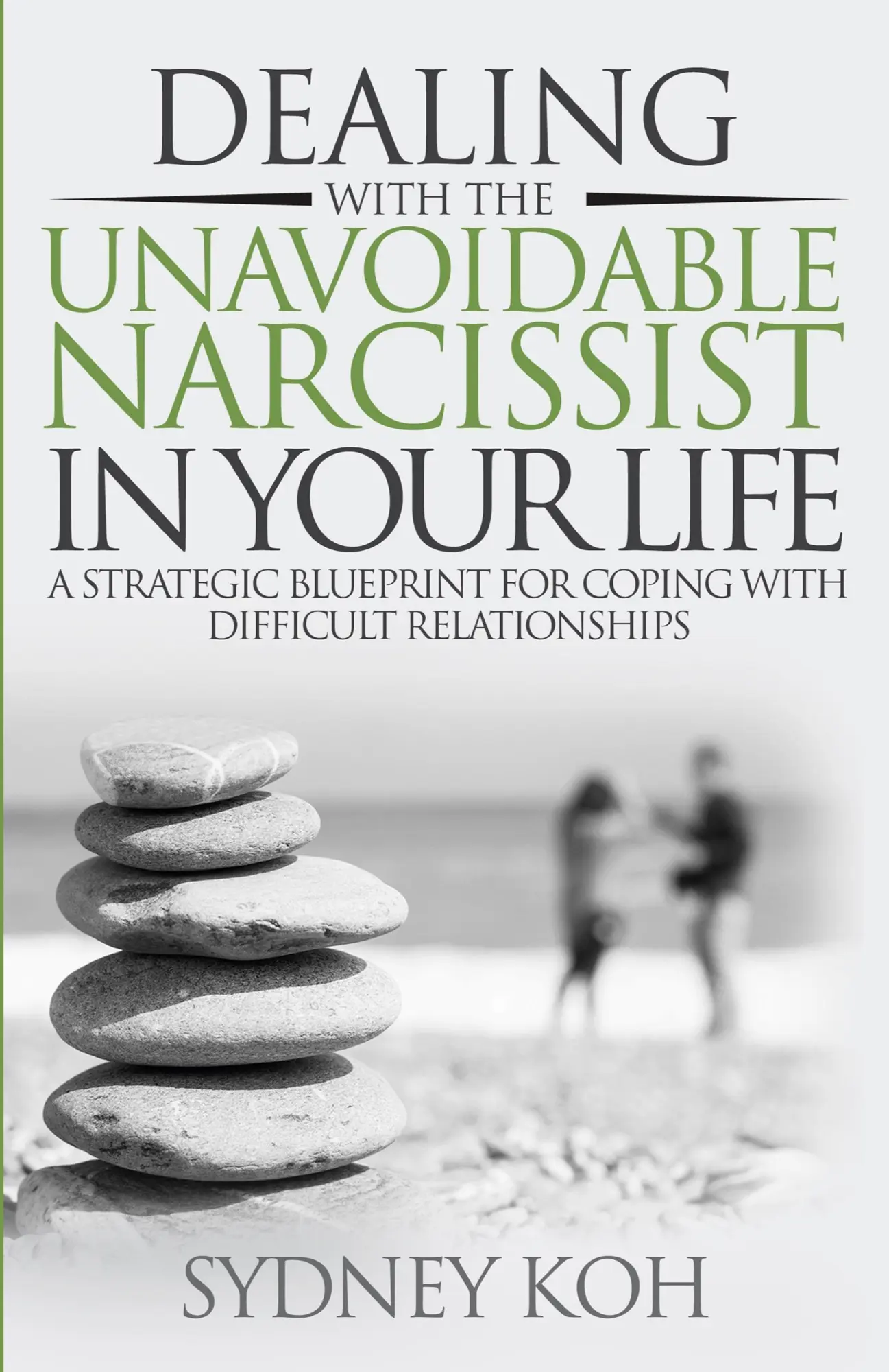 Cover: 9781958118009 | Dealing with the Unavoidable Narcissist in Your Life | Sydney Koh