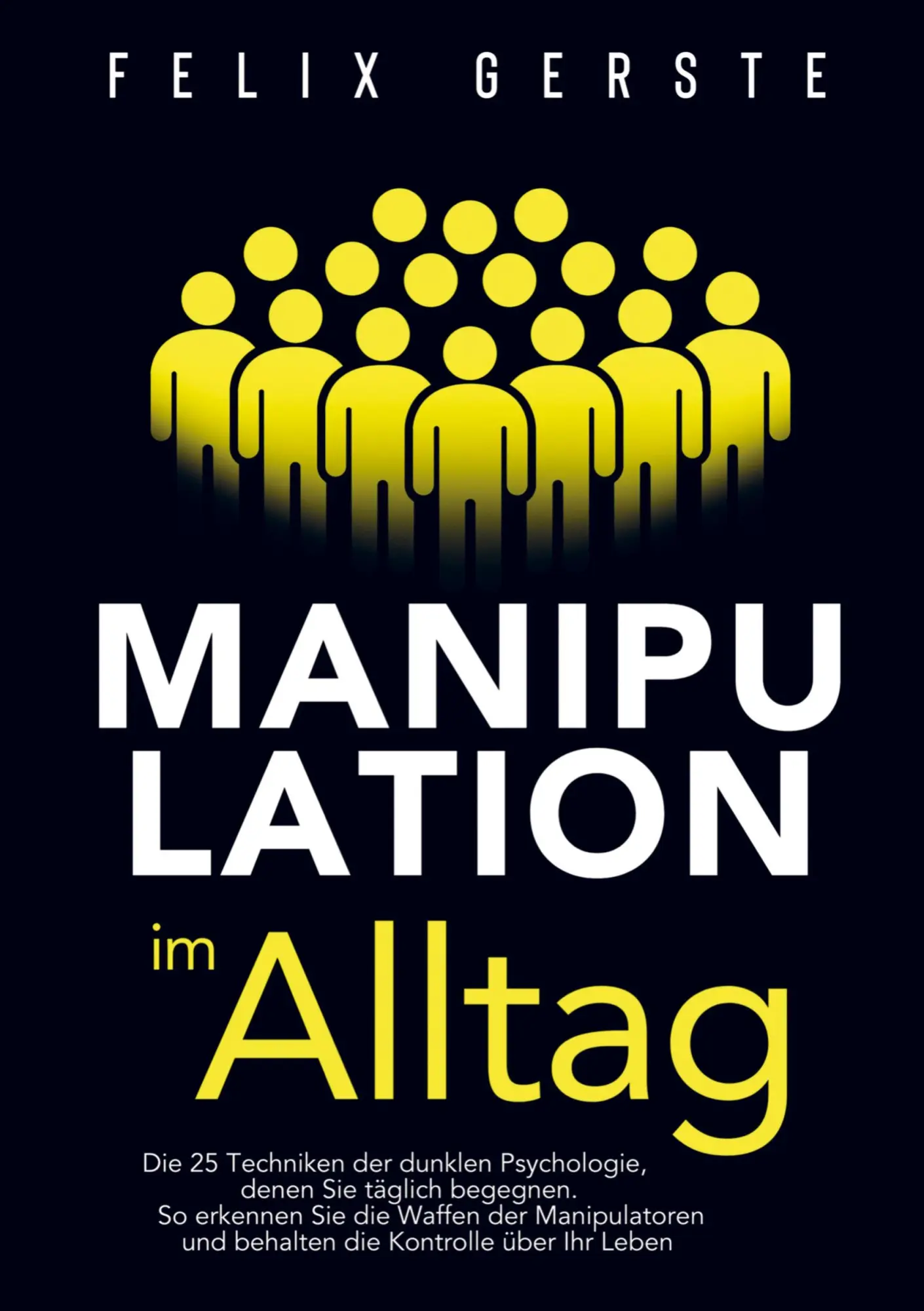 Cover: 9781961398009 | Manipulation im Alltag: Die 25 Techniken der dunklen Psychologie,...
