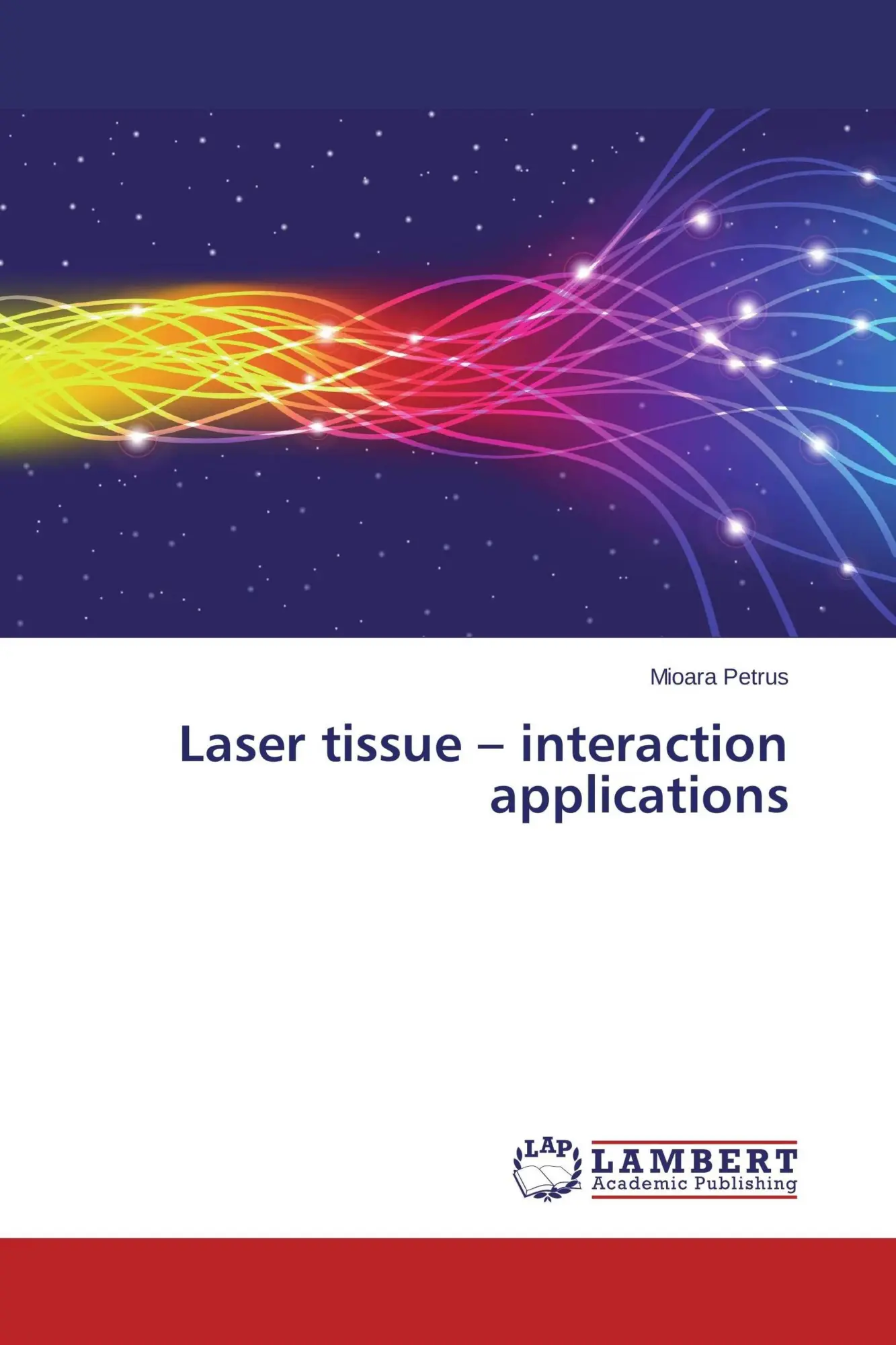Cover: 9783659628009 | Laser tissue - interaction applications | Mioara Petrus | Taschenbuch