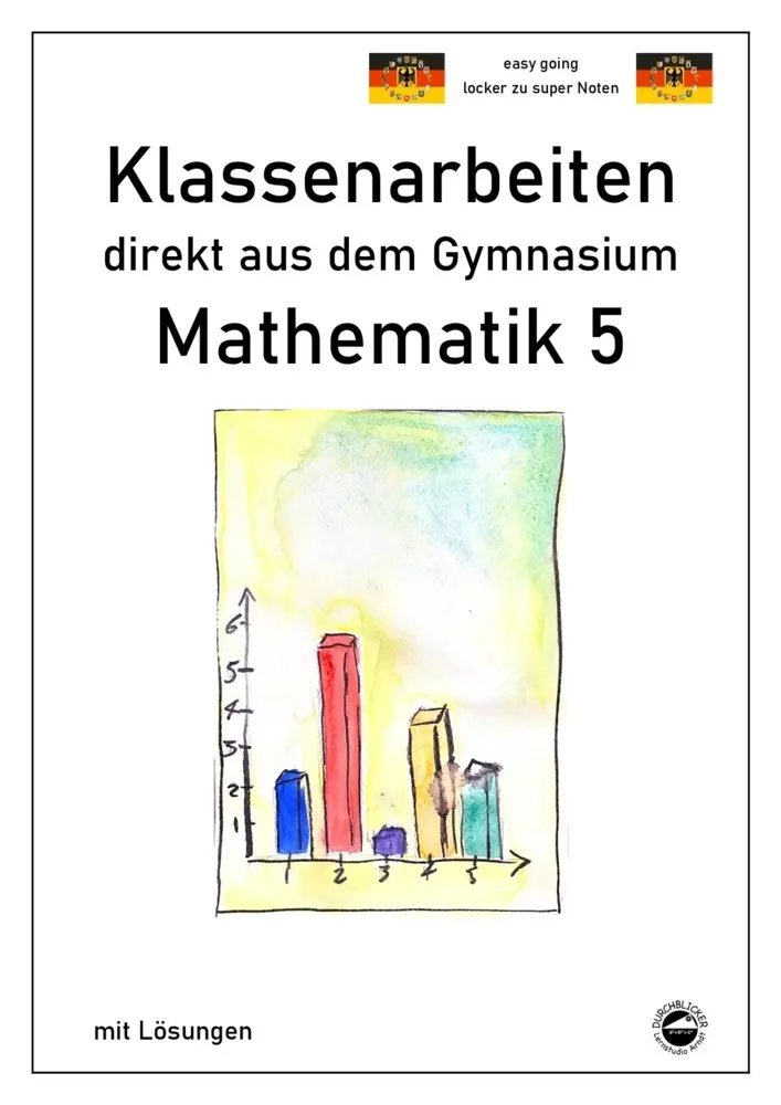Cover: 9783948948009 | Mathematik 5 - Klassenarbeiten direkt aus dem Gymnasium - Mit Lösungen