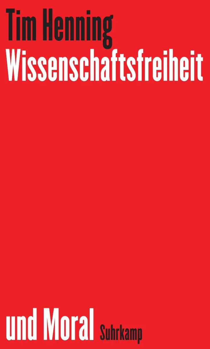 Cover: 9783518588109 | Wissenschaftsfreiheit und Moral | Tim Henning | Buch | 319 S. | 2024