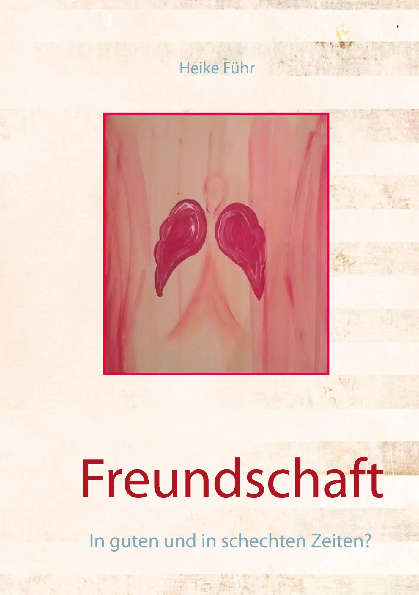 Cover: 9783741238109 | Freundschaft | In guten und in schechten Zeiten? | Heike Führ | Buch