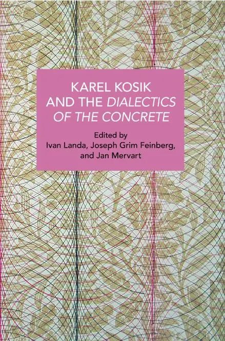 Bild: 9781642598209 | Karel Kosík and the Dialectics of the Concrete | Feinberg (u. a.)