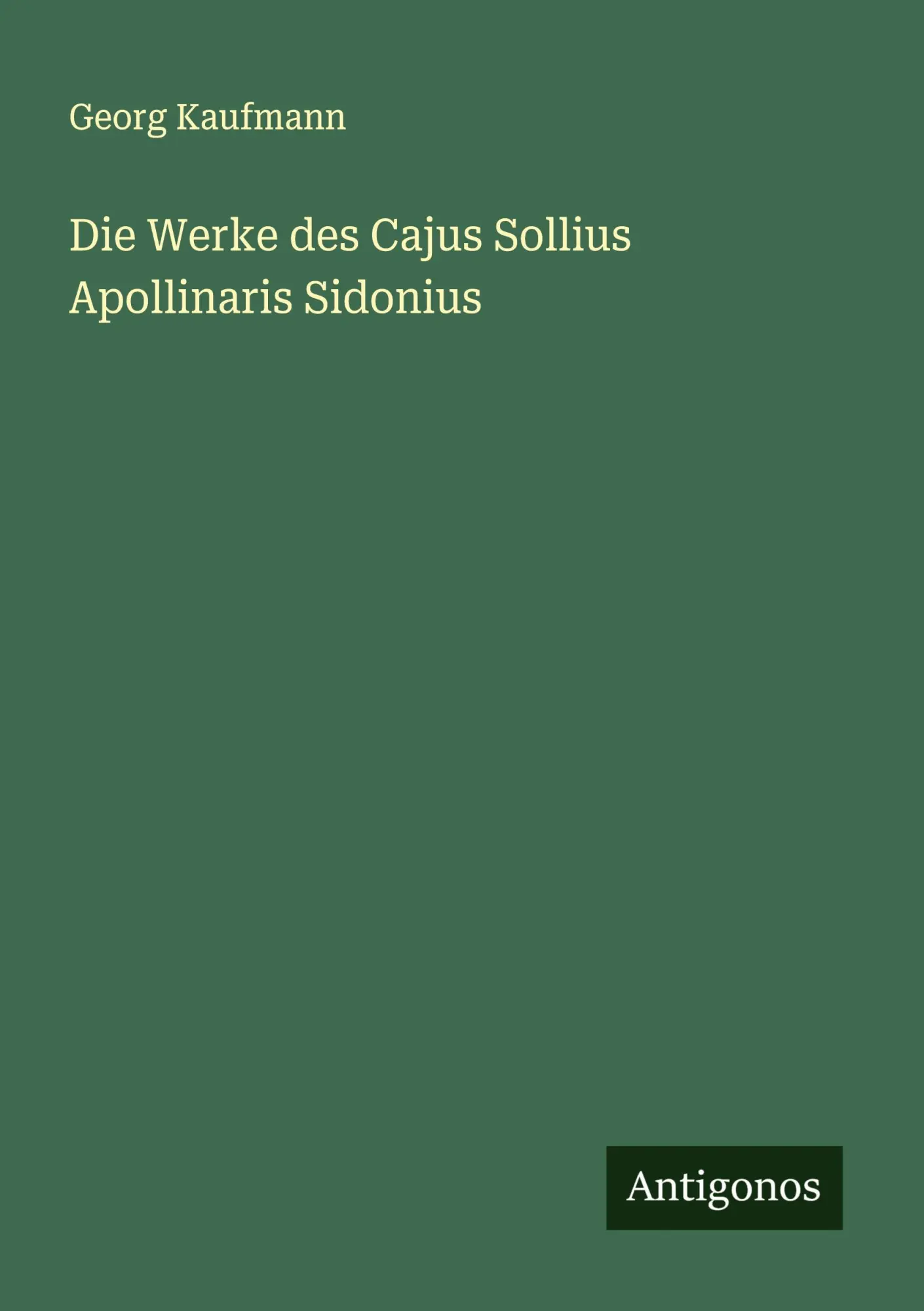 Cover: 9783386368209 | Die Werke des Cajus Sollius Apollinaris Sidonius | Georg Kaufmann