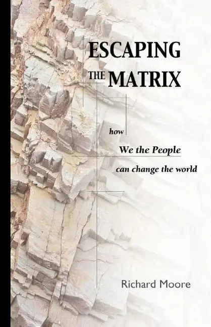 Cover: 9780977098309 | Escaping the Matrix: How we the people can change the world | Moore