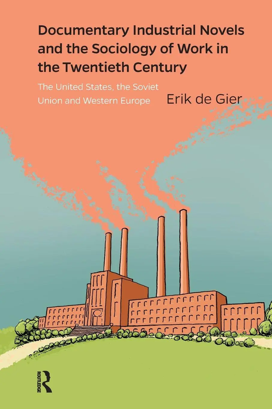 Cover: 9781041178309 | Documentary Industrial Novels and the Sociology of Work in the...