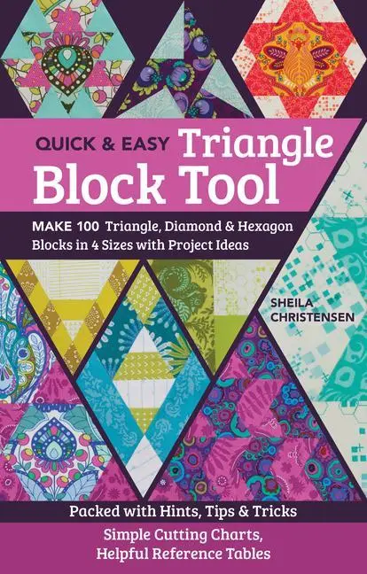 Cover: 9781617458309 | The Quick &amp; Easy Triangle Block Tool: Make 100 Triangle, Diamond &amp;...