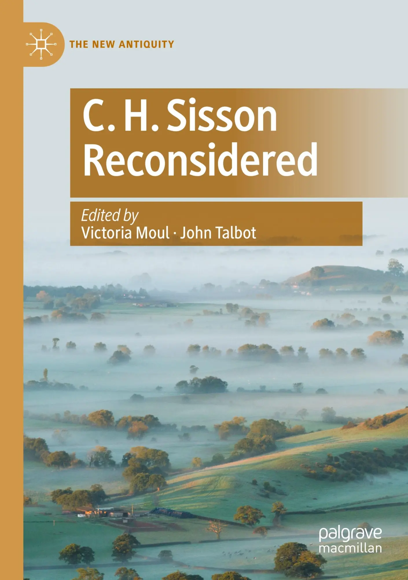 C. H. Sisson Reconsidered (The New Antiquity)