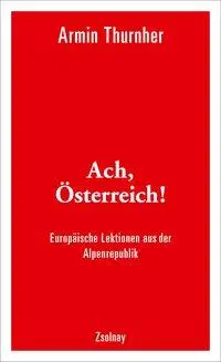 Cover: 9783552058309 | Ach, Österreich! | Europäische Lektionen aus der Alpenrepublik | Buch