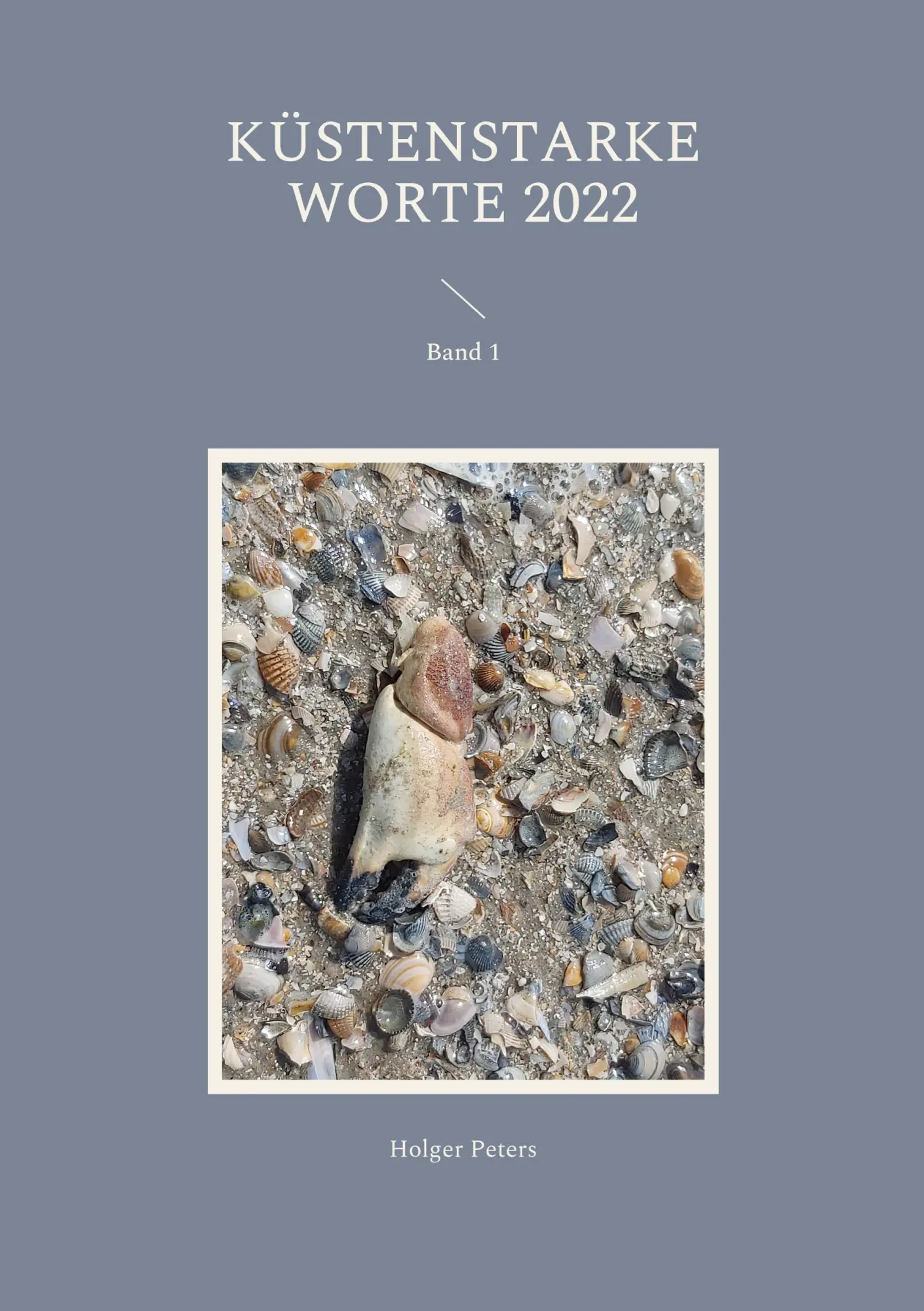 Cover: 9783756238309 | Küstenstarke Worte 2022 | Band 1 | Holger Peters | Taschenbuch | 2022