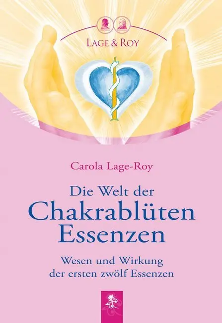 Cover: 9783929108309 | Die Welt der Chakrablüten Essenzen | Carola Lage-Roy | Buch | 384 S.