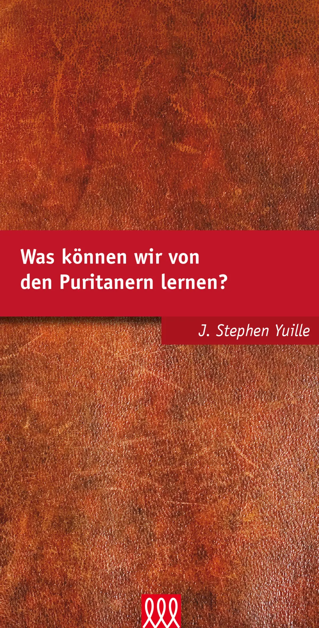 Cover: 9783941988309 | Was können wir von den Puritanern lernen | J. Stephen Yuille | Buch