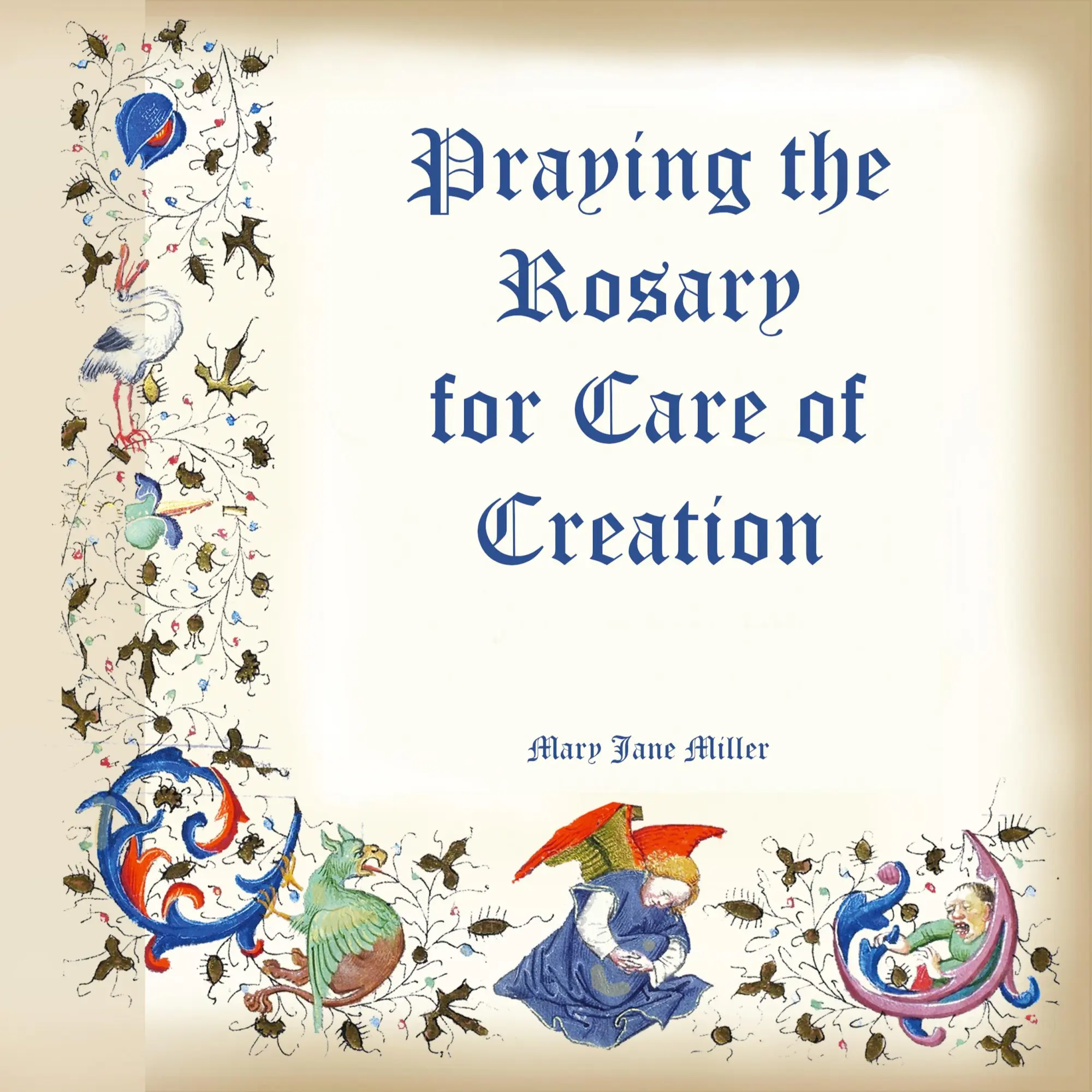 Cover: 9798988628309 | Praying the Rosary for the Care of Creation | Mary Jane Miller (u. a.)
