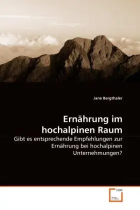 Cover: 9783639268409 | Ernährung im hochalpinen Raum | Jane Bergthaler | Taschenbuch