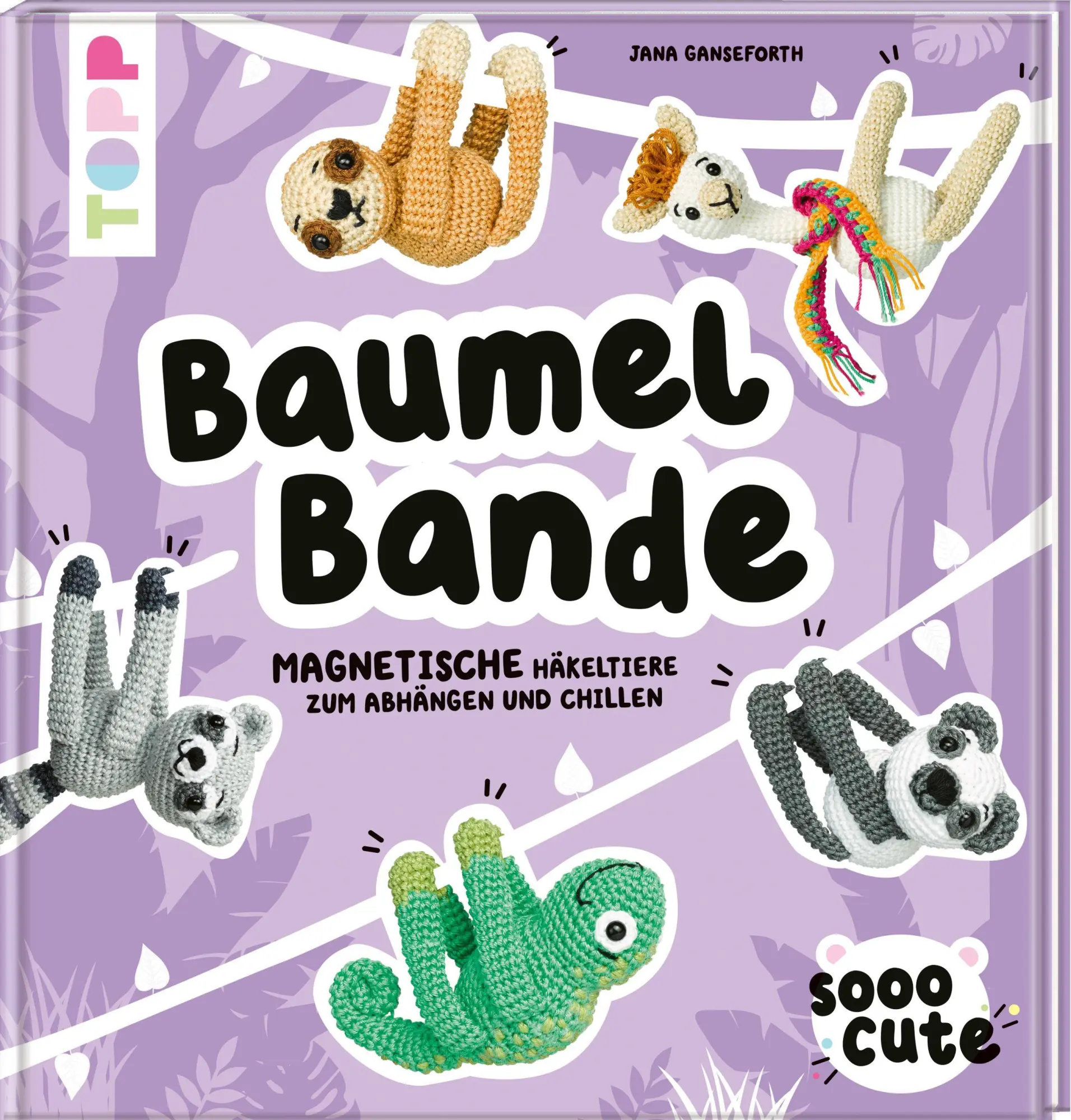 Cover: 9783772448409 | Sooo Cute - Baumel-Bande | Jana Ganseforth | Buch | 128 S. | Deutsch